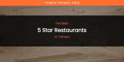 Tampa's Best 5 Star Restaurants