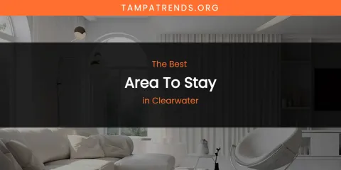 The Absolute Best Area to Stay in Clearwater