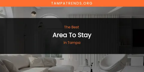 Tampa's Best Area to Stay