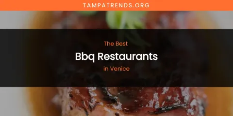 Venice's Best BBQ Restaurants