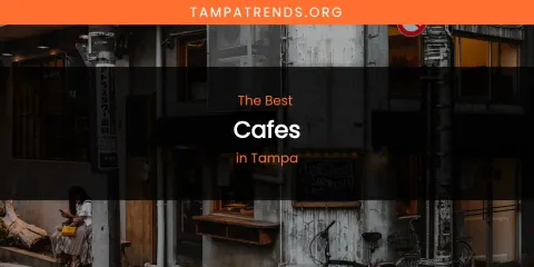 Tampa's Best Cafes