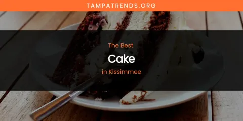 Kissimmee's Best Cake