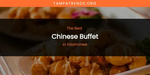 Kissimmee's Best Chinese Buffet
