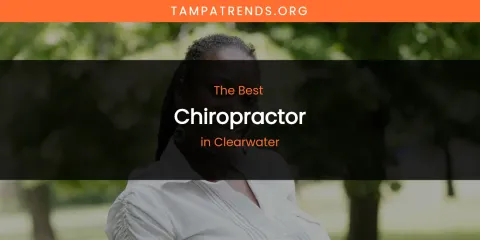 The Absolute Best Chiropractor in Clearwater
