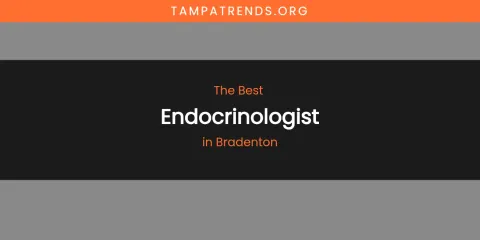 The Absolute Best Endocrinologist in Bradenton