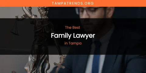 Tampa's Best Family Lawyer