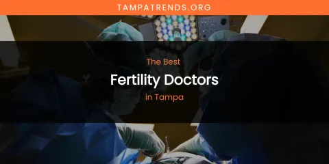 Tampa's Best Fertility Doctors