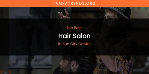 Sun City Center's Best Hair Salon