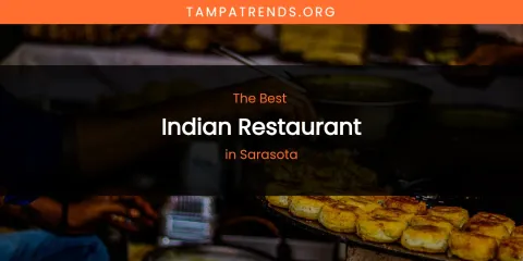 Sarasota's Best Indian Restaurant