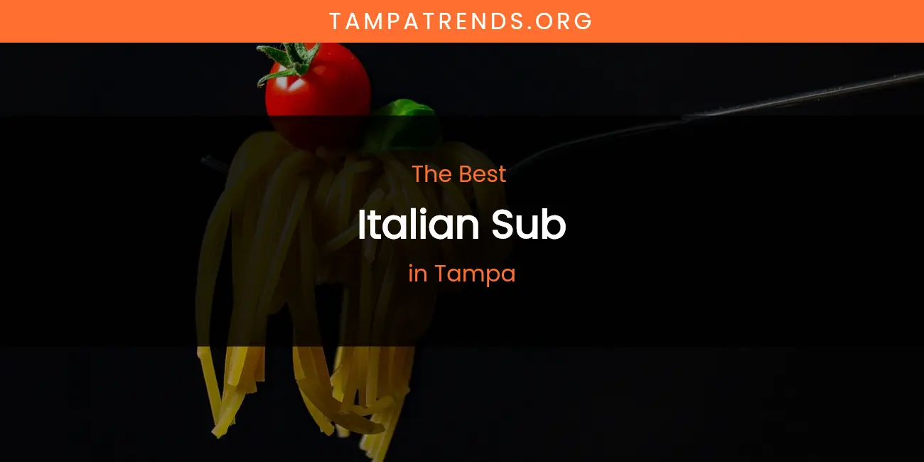 Tampa's Best Italian Sub featured