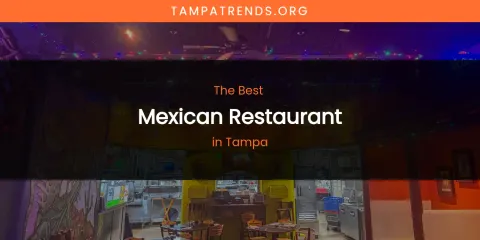 Tampa's Best Mexican Restaurant