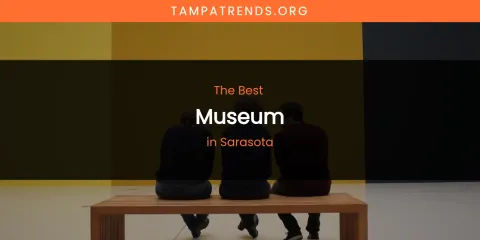 Sarasota's Best Museum