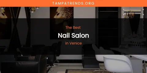 Venice's Best Nail Salon