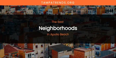 The Absolute Best Neighborhoods in Apollo Beach