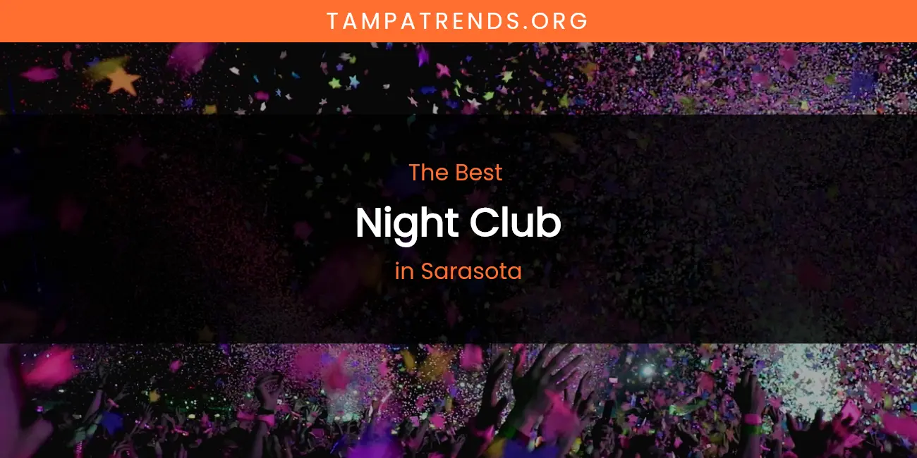 Sarasota's Best Night Club featured