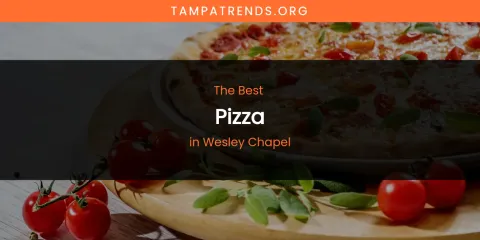 Wesley Chapel's Best Pizza