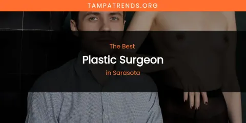 Sarasota's Best Plastic Surgeon