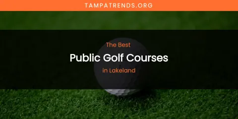 Lakeland's Best Public Golf Courses