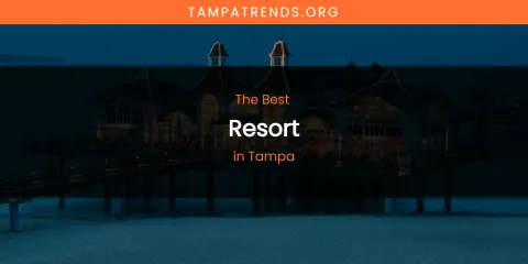 Tampa's Best Resort