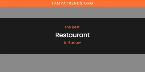 The Absolute Best Restaurant in Bartow
