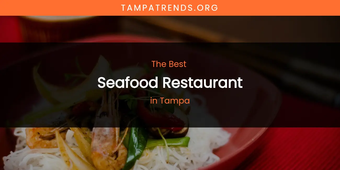 Tampa's Best Seafood Restaurant featured