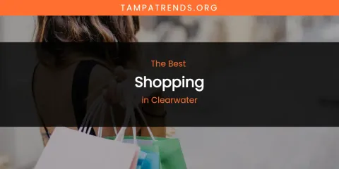 The Absolute Best Shopping in Clearwater