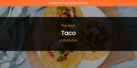 The Absolute Best Taco in Brandon