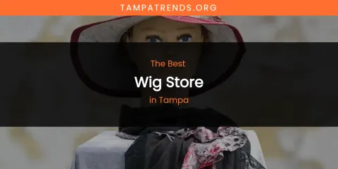 Tampa's Best Wig Store